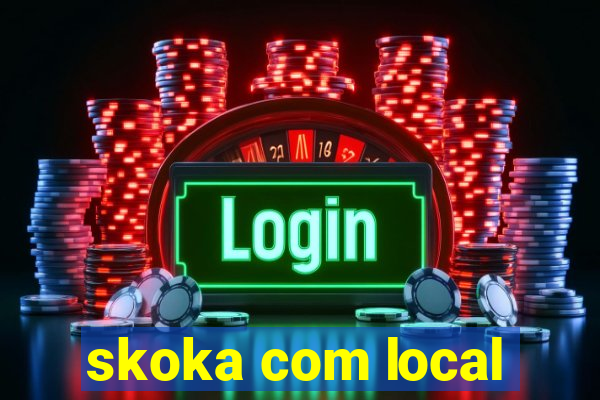 skoka com local