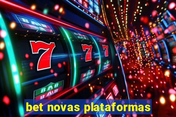 bet novas plataformas