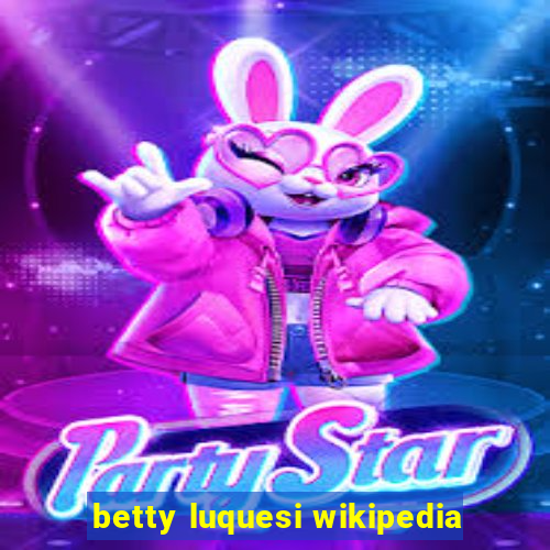 betty luquesi wikipedia