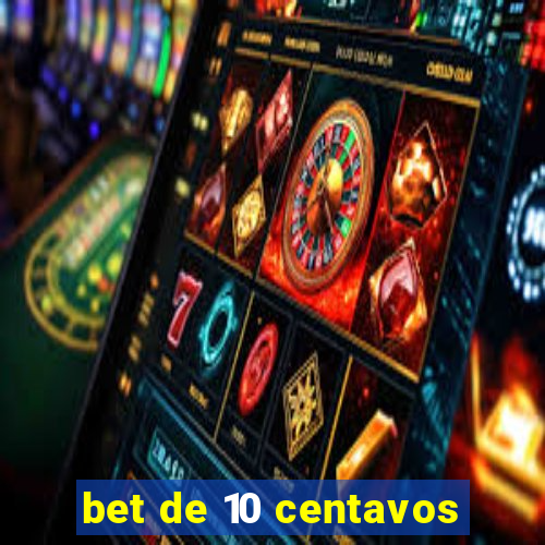 bet de 10 centavos