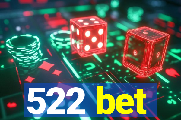 522 bet