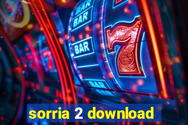 sorria 2 download