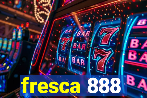 fresca 888