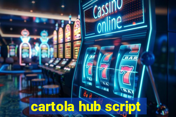 cartola hub script