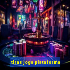 tiras jogo plataforma