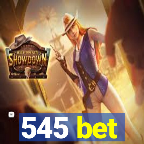 545 bet