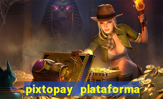 pixtopay plataforma de jogos