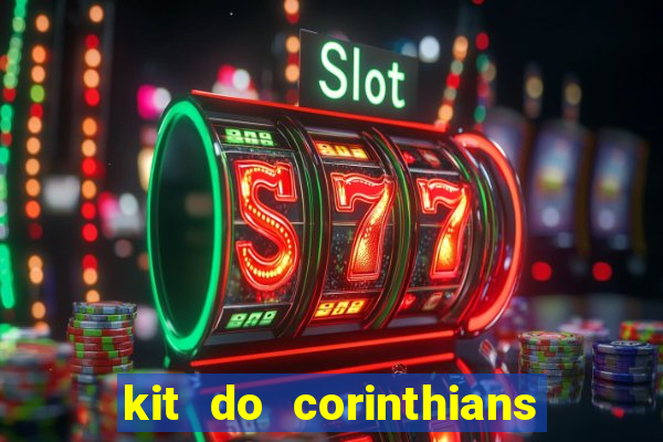 kit do corinthians dls 2019