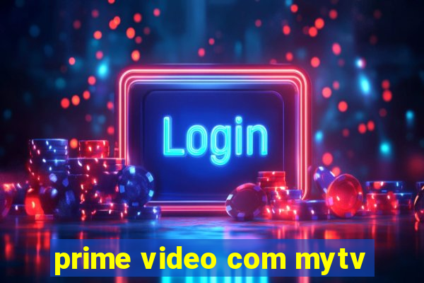 prime video com mytv