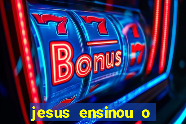 jesus ensinou o segredo da prosperidade