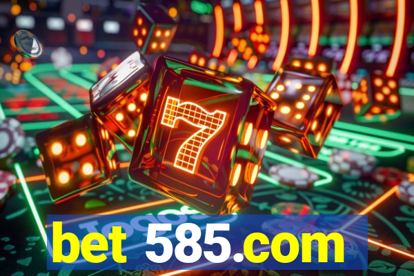 bet 585.com