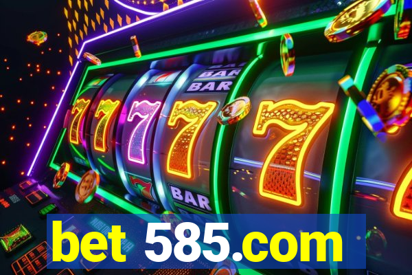 bet 585.com