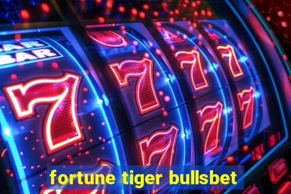 fortune tiger bullsbet