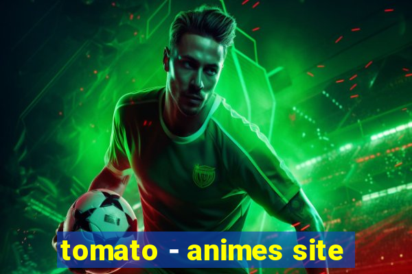 tomato - animes site