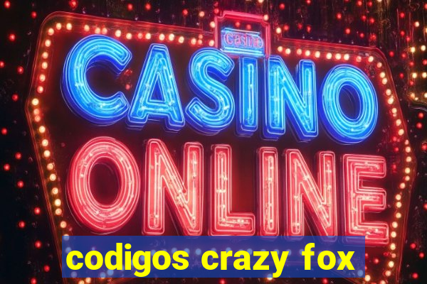 codigos crazy fox