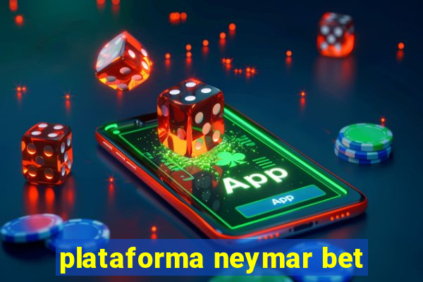 plataforma neymar bet