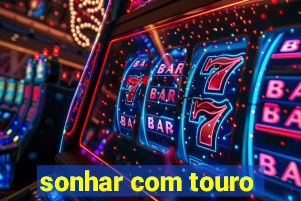 sonhar com touro