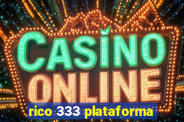 rico 333 plataforma