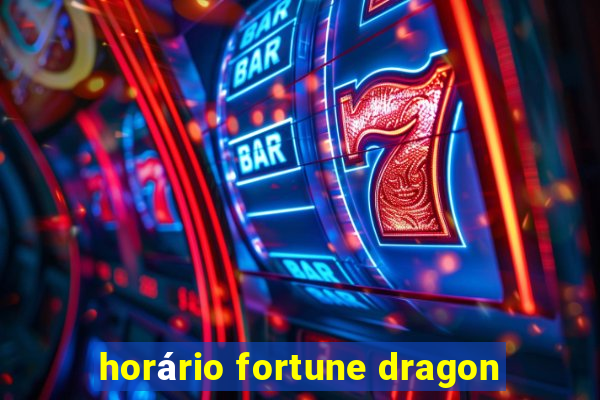 horário fortune dragon