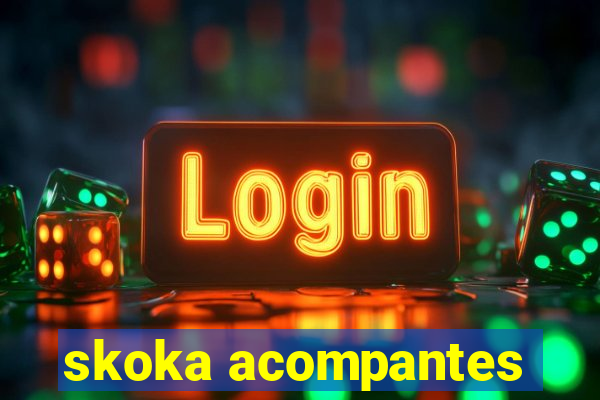 skoka acompantes