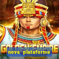 nova plataforma pagando muito