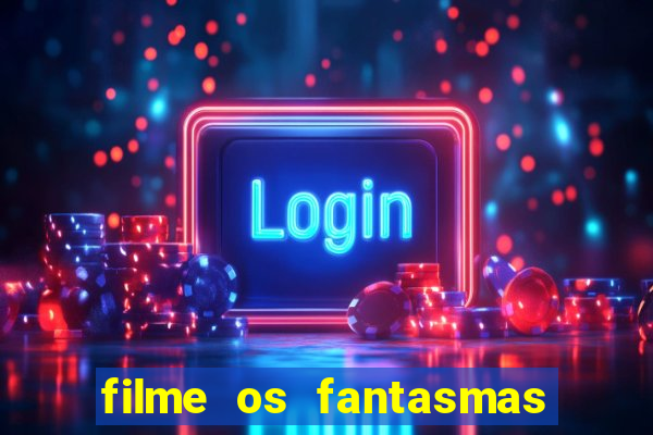 filme os fantasmas de scrooge