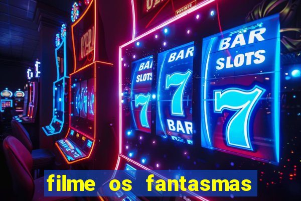 filme os fantasmas de scrooge