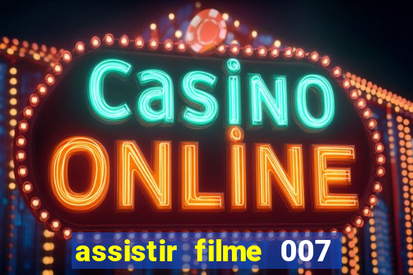 assistir filme 007 cassino royale legendado