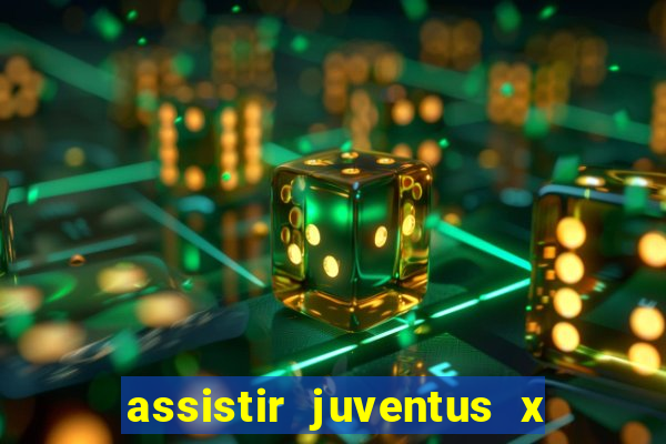 assistir juventus x bayer leverkusen futemax