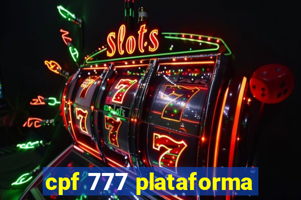 cpf 777 plataforma