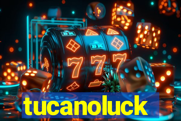 tucanoluck