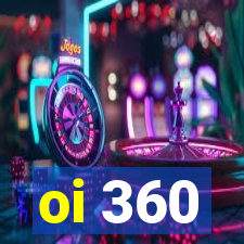 oi 360