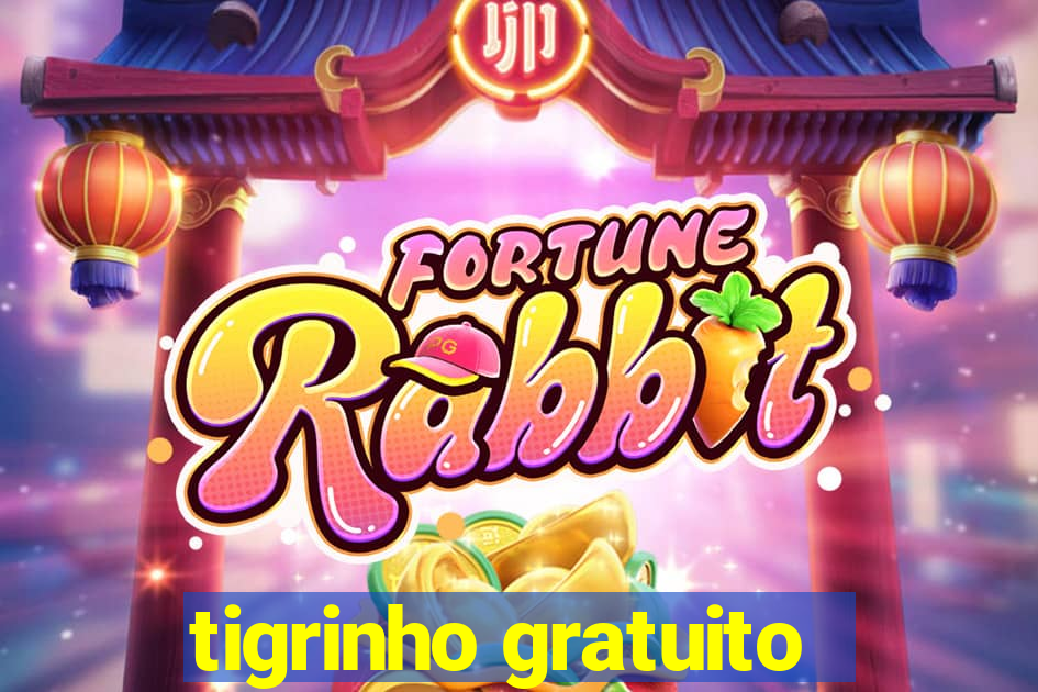 tigrinho gratuito