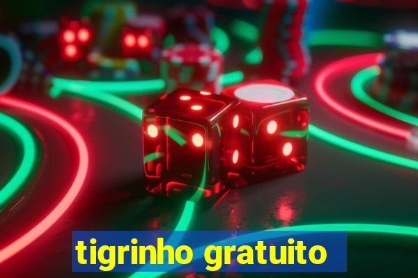 tigrinho gratuito