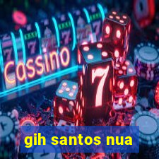 gih santos nua