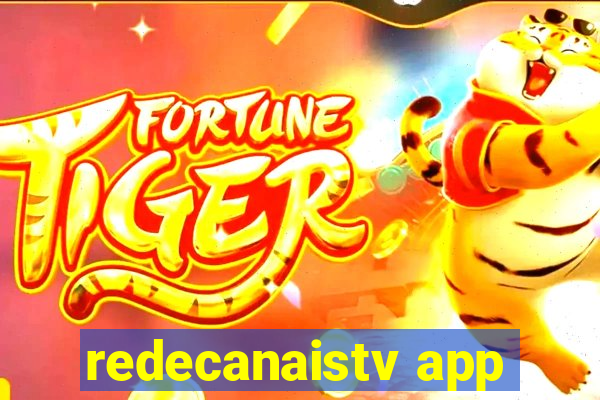 redecanaistv app