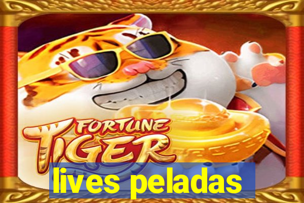 lives peladas