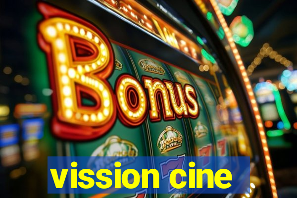 vission cine