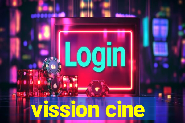 vission cine