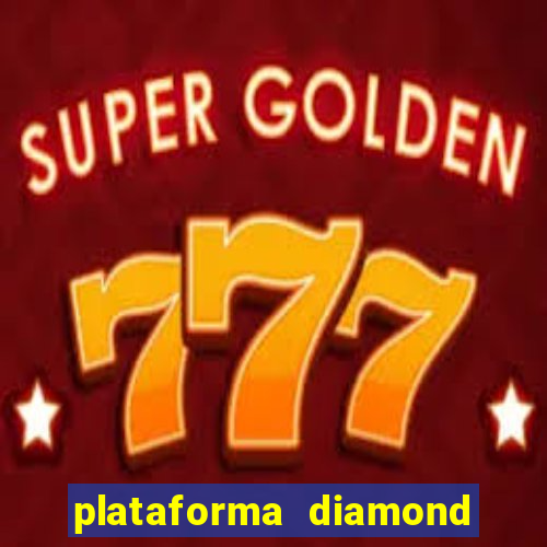 plataforma diamond 777 bet