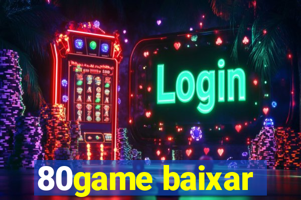 80game baixar