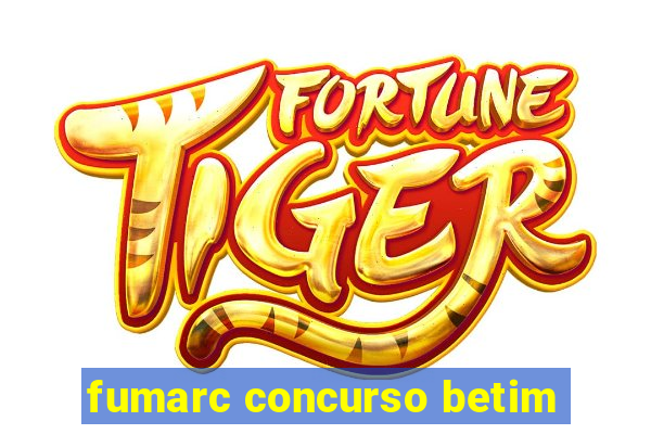 fumarc concurso betim