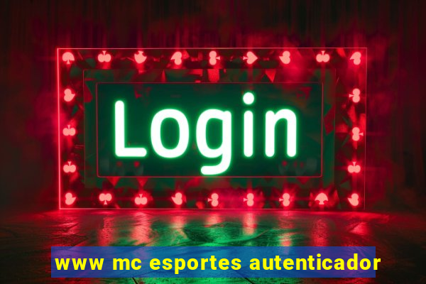 www mc esportes autenticador