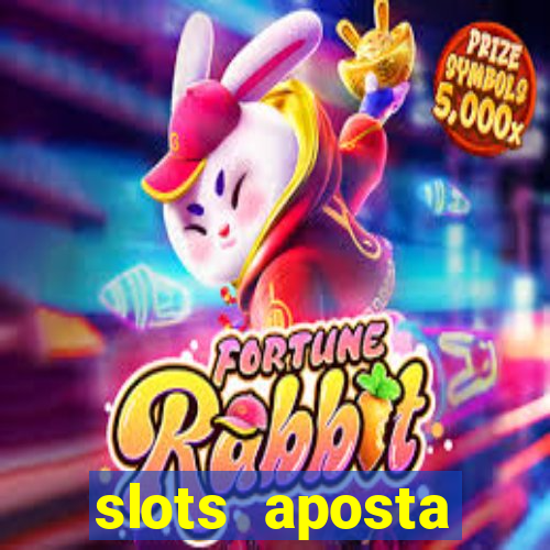 slots aposta mínima 1 centavo