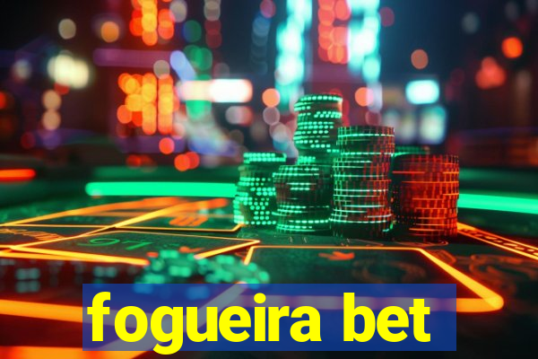 fogueira bet