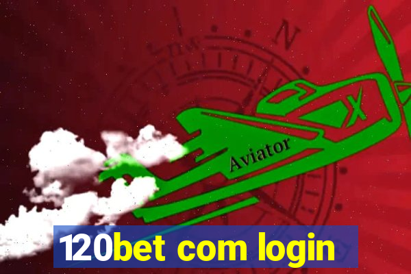 120bet com login