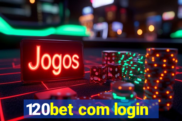 120bet com login