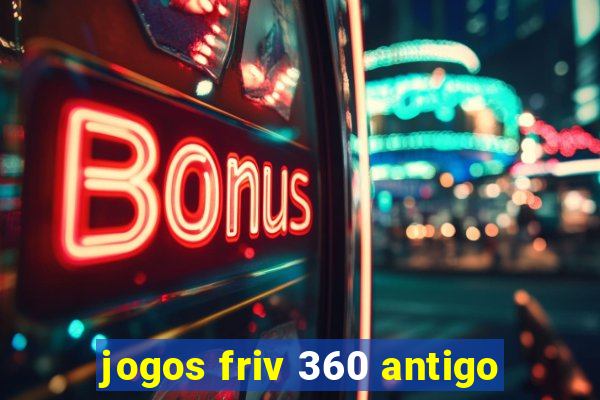 jogos friv 360 antigo