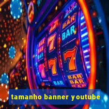 tamanho banner youtube