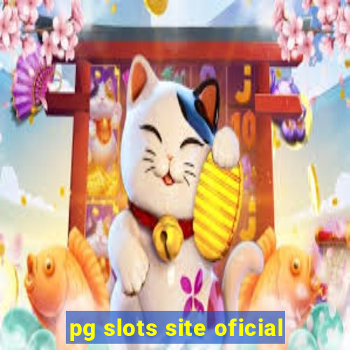 pg slots site oficial